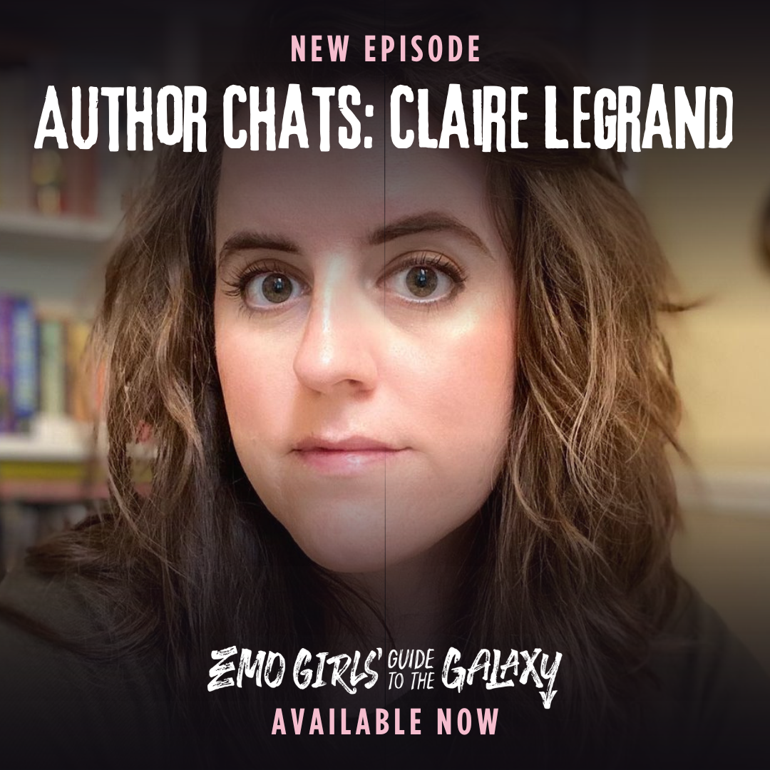 Promo image for the podcast episode of Emo Girls Guide to the Galaxy that features an interview with Claire Legrand. The image features the author's headshot.